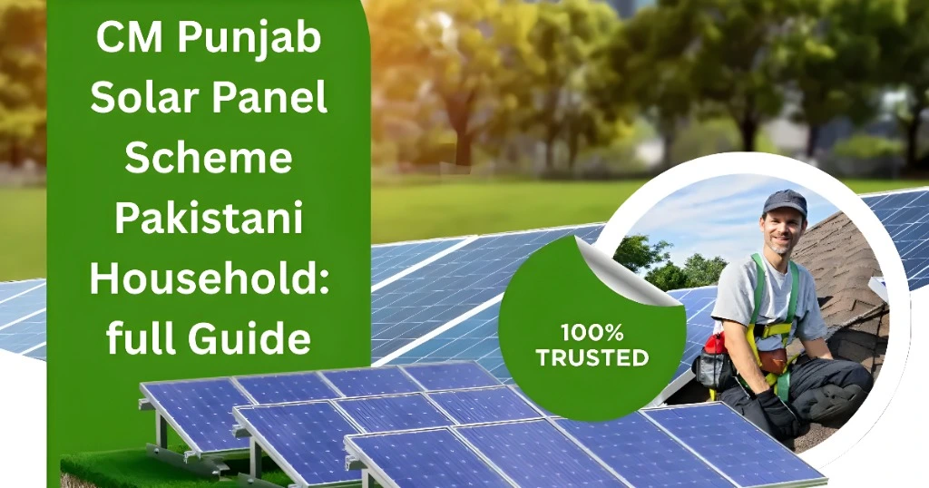 CM Punjab Solar Panel Scheme Pakistani Household: full Guide