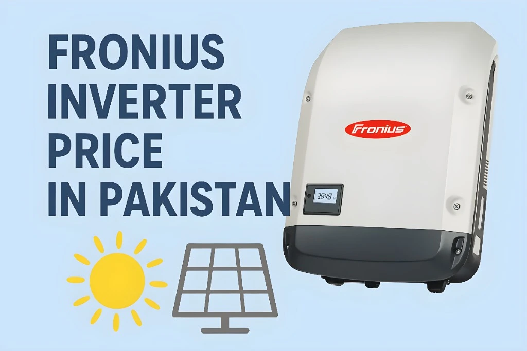 What Affects Fronus Inverter Price in Pakistan?