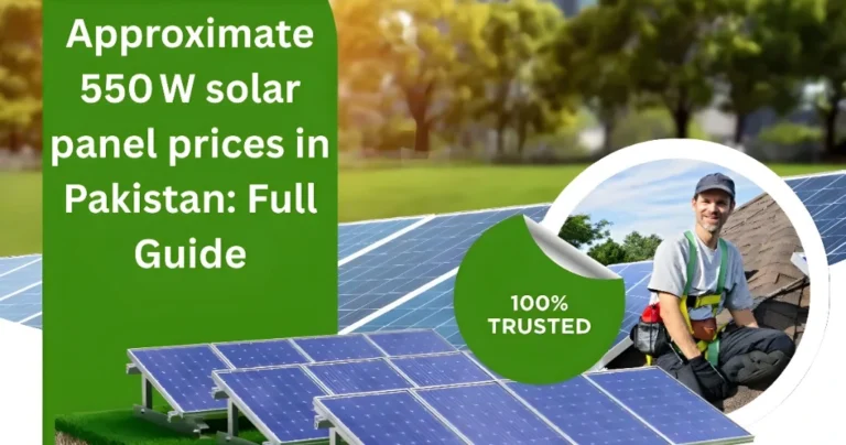 Approximate 550 W solar panel prices in Pakistan: Full Guide